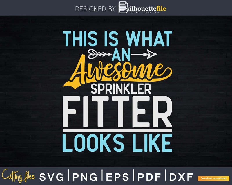 This Is What an Awesome Sprinkler Fitter Looks Like Svg Dxf