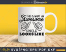 This is what an awesome uncle looks like svg cricut craft