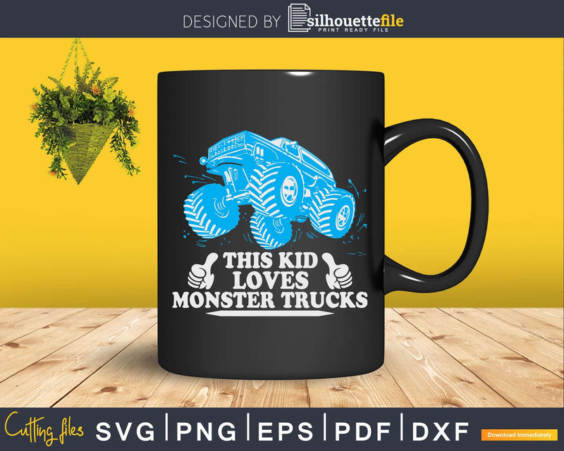 This Kid Loves Monster Trucks Svg T-shirt Design Files