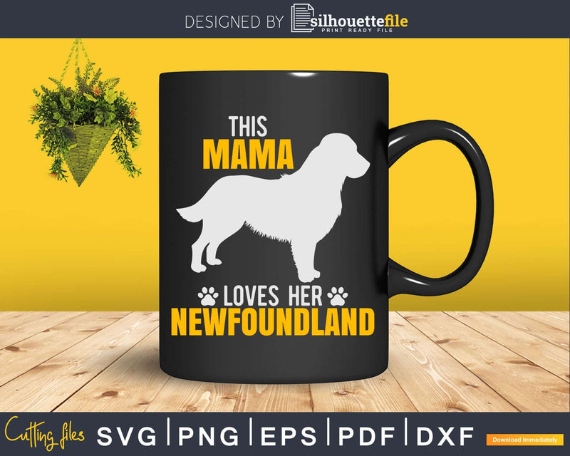 This Mama Loves Her Newfoundland Png Svg Files For Cricut