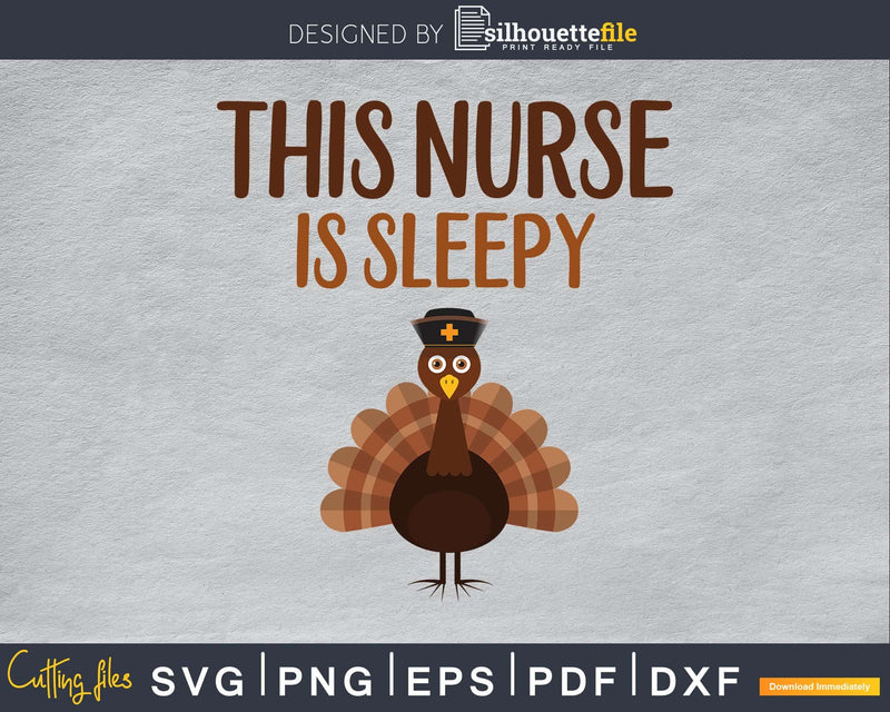 This nurse is sleepy thanksgiving svg png cricut silhouette