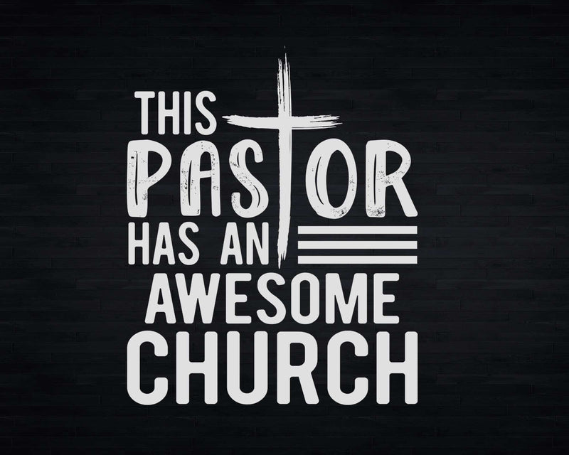 This Pastor Has An Awesome Church Svg Png Cricut Files