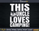 This Uncle Loves Camping Instant Download Svg Files