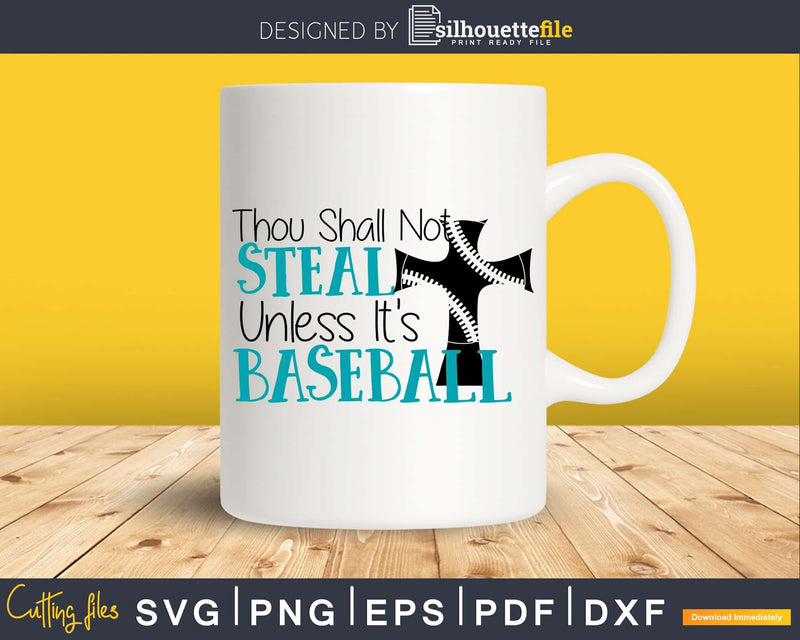 Thou Shall Not Steal Unless it’s Baseball Mom Life Svg