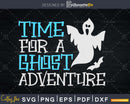 Time for Ghost Adventure Funny Hunting svg cut files