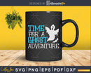 Time for Ghost Adventure Funny Hunting svg cut files