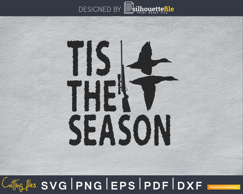 Tis the Season duck hunting svg png digital cutting files