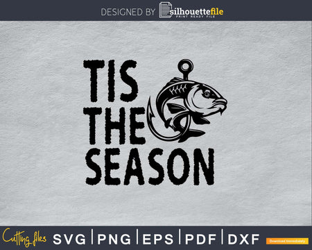 Tis The Season Fishing Svg Design Cricut Printable Cutting