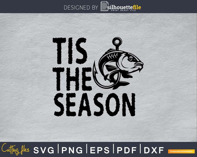 Tis The Season Fishing Svg Design Cricut Printable Cutting