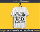 Tis The Season To Get Tipsy And Bake Shit svg printable