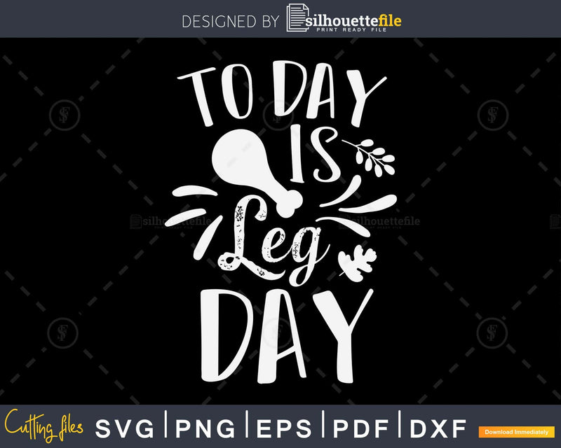 Today is leg day svg cricut craft cutting printable files