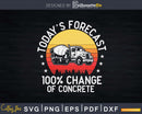 Today’s Forecast 100% Chance Of Concrete Svg Dxf Cut Files