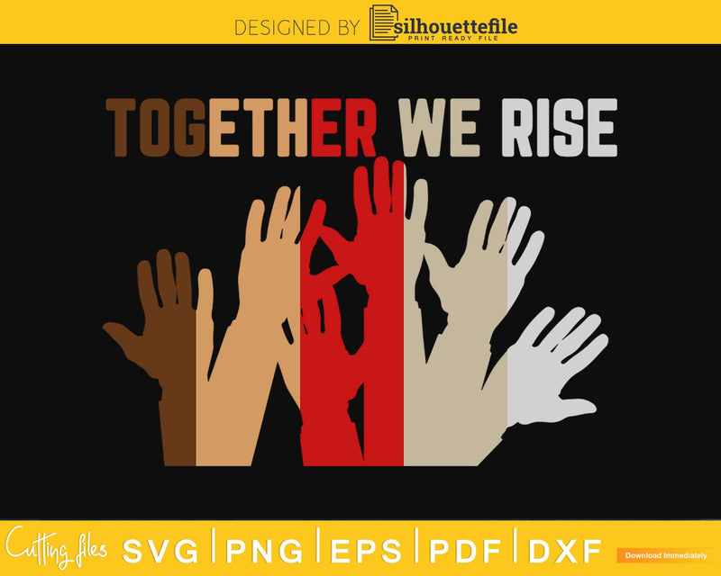 Together We Rise Black Lives Matter craft svg cut file