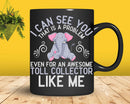 Toll Collector Job Coworker I Can See You Svg Png T-shirt