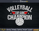 Top Gun Volleyball Champion svg cricut files for cutting