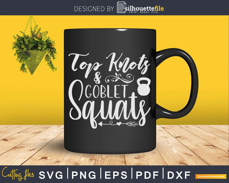 Top Knots and Goblet Squats Svg Dxf Cut Files