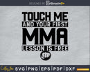 Touch Me And Your First Mma Lesson Is Free Svg Design