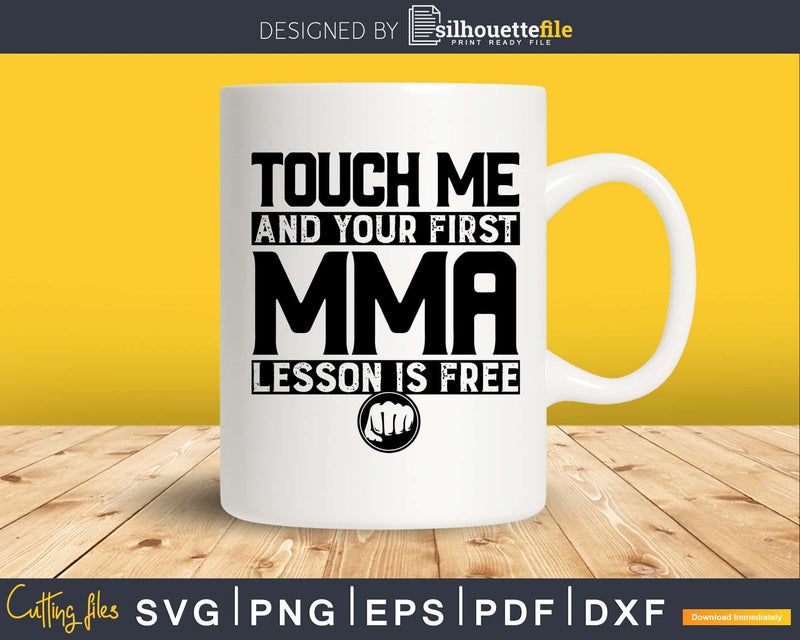 Touch Me And Your First Mma Lesson Is Free Svg Design