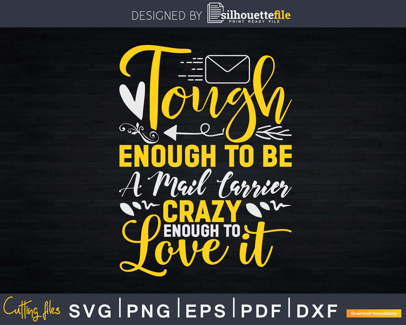 Tough enough to be a mail carrier crazy love it Svg Dxf Cut