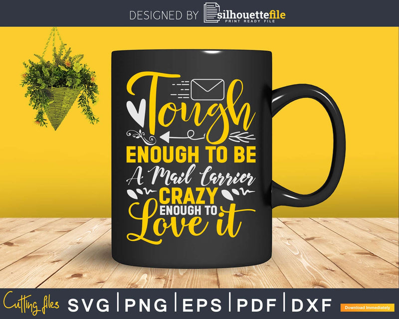 Tough enough to be a mail carrier crazy love it Svg Dxf Cut