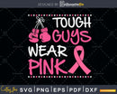 Tough guys wear pink svg png digital cutting cut files