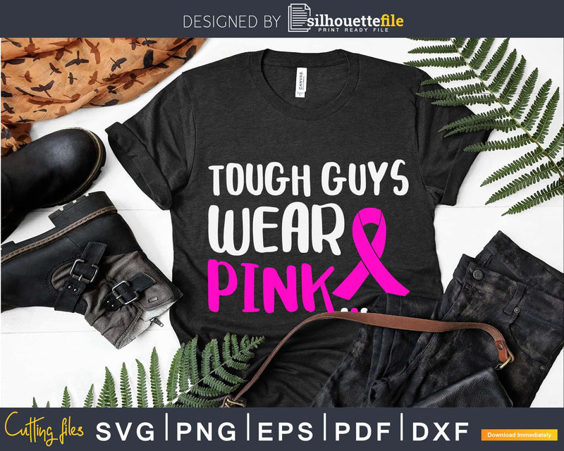 Tough guys wear pink svg png dxf digital cutting cut files