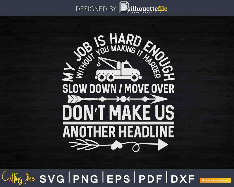 Tow Lives Matter Slow Down Move Over Svg Dxf Png Cutting