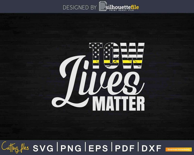 Tow Lives Matter Thin Yellow Line American Flag Svg Png Dxf