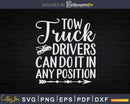 Tow Truck Driver Any Position Trucker Svg Png Dxf Cut Files