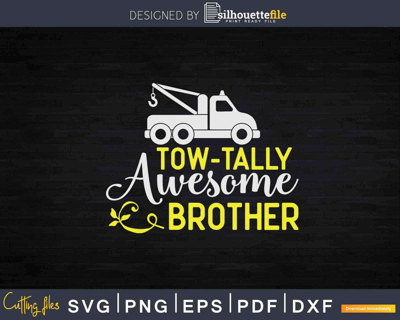 Tow Truck Driver Brother Towing Car Pun Pickup Wrecker Svg