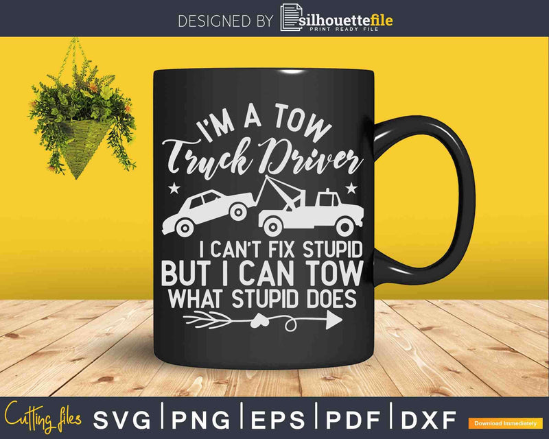 Tow Truck Driver Gift Funny Operator Svg Png Dxf Cut Files