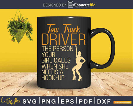 Tow Truck Driver Hook-Up Pun Svg Png Dxf Cut Files