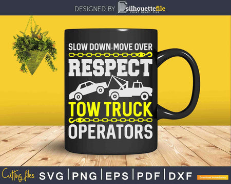 Tow Truck Driver Respect Operators Svg T-shirt Design