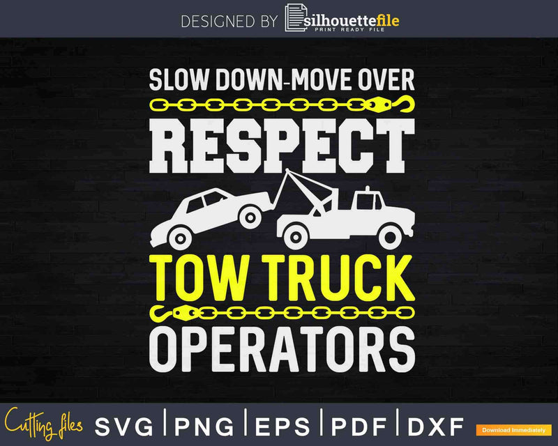 Tow Truck Driver Respect Operators Svg T-shirt Design