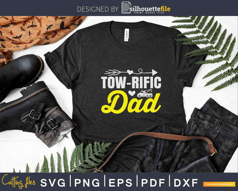 Tow Truck Driver Towrific Dad Towing Car Pickup Wrecker Svg