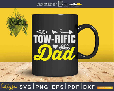 Tow Truck Driver Towrific Dad Towing Car Pickup Wrecker Svg