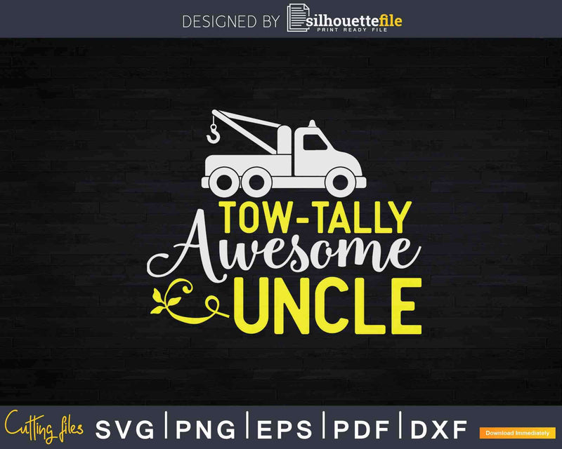 Tow Truck Driver Uncle Towing Car Wrecker Svg T-shirt Design