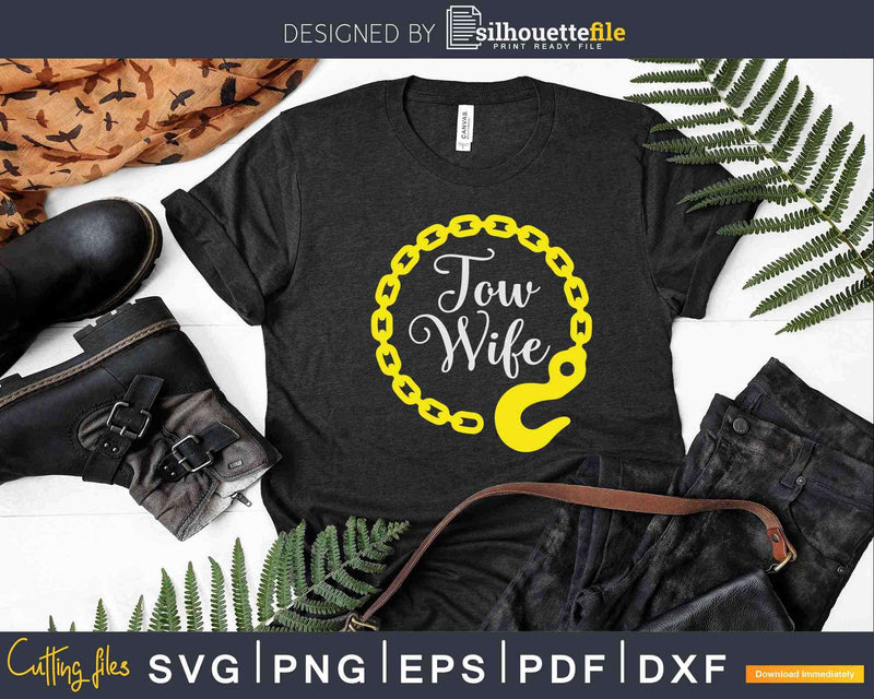 Tow Truck Driver Wife Repo Truckers Hook Svg T - shirt