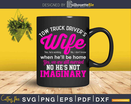 Tow Truck Driver’s Wife Svg T-shirt Design