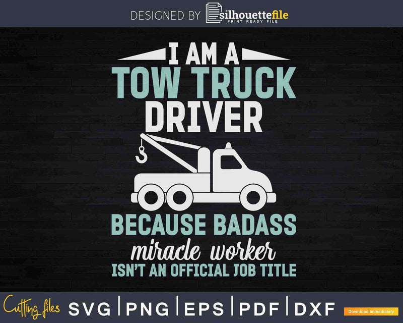Tow Truck Joke Saying Driver Svg Dxf Png Cutting Files