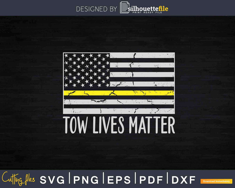 Tow Truck Thin Yellow Line Flag Lives Matter Svg Dxf Png