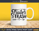 Trailer Trash Camping svg - cut files travel trailer summer