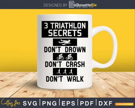 Triathlon 3 triathlon secrets: don’t drown crash walk svg