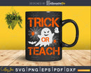 Trick Or Teach Halloween Costume Svg Cut File for Cricut