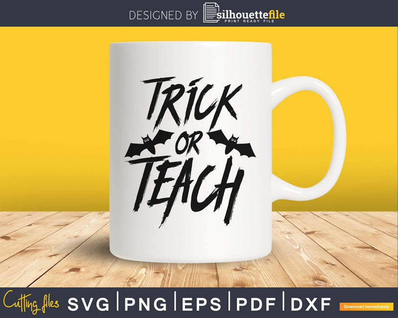 Trick or Teach Teacher Halloween silhouette svg craft cut