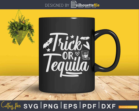 Trick Or Tequila Svg Dxf Png Cricut Cut Files
