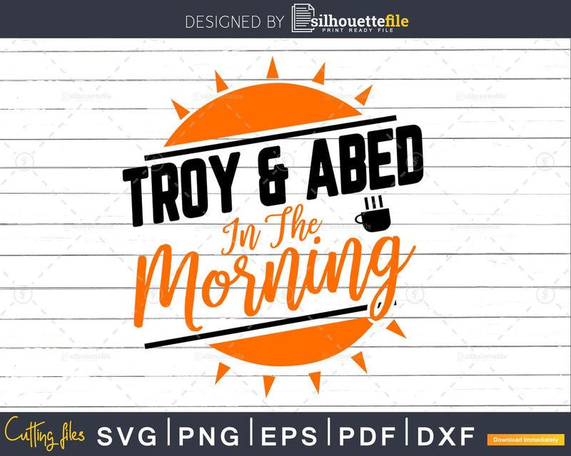 Troy & abed in the morning Summer Trip svg cut files