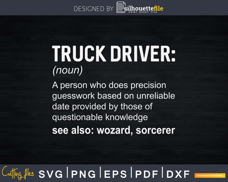 Truck Driver Definition Funny Trucker Svg Cricut Die Cut