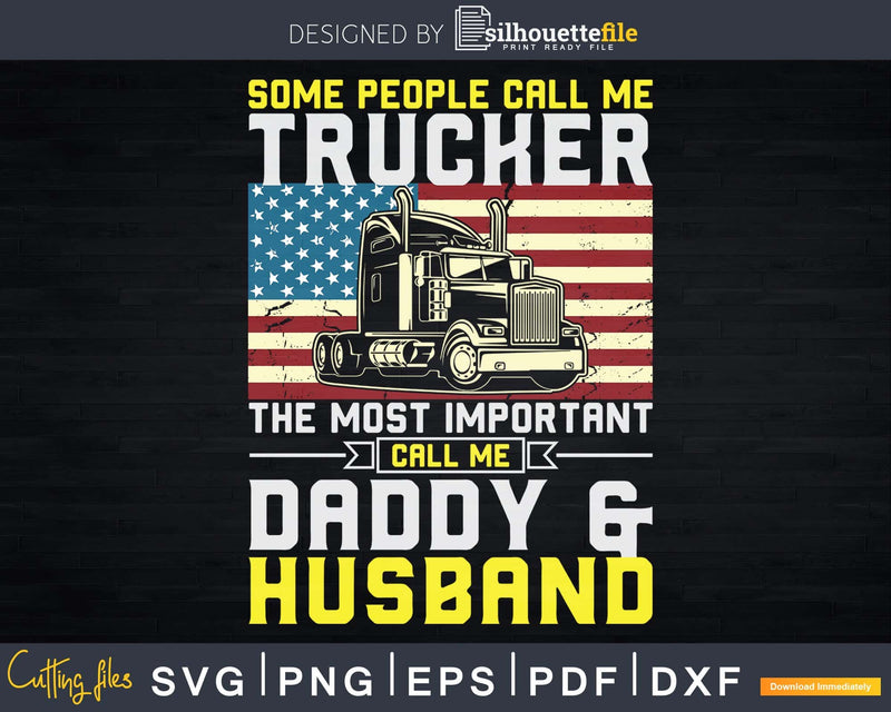 Truck Driver Shirt Gift Trucker Daddy Husband US Flag Svg