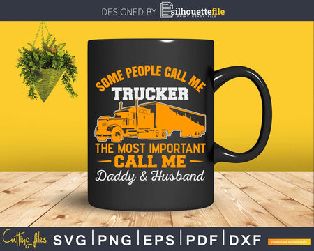 Trucker Daddy & Husband Truck Driver Svg Designs Printable